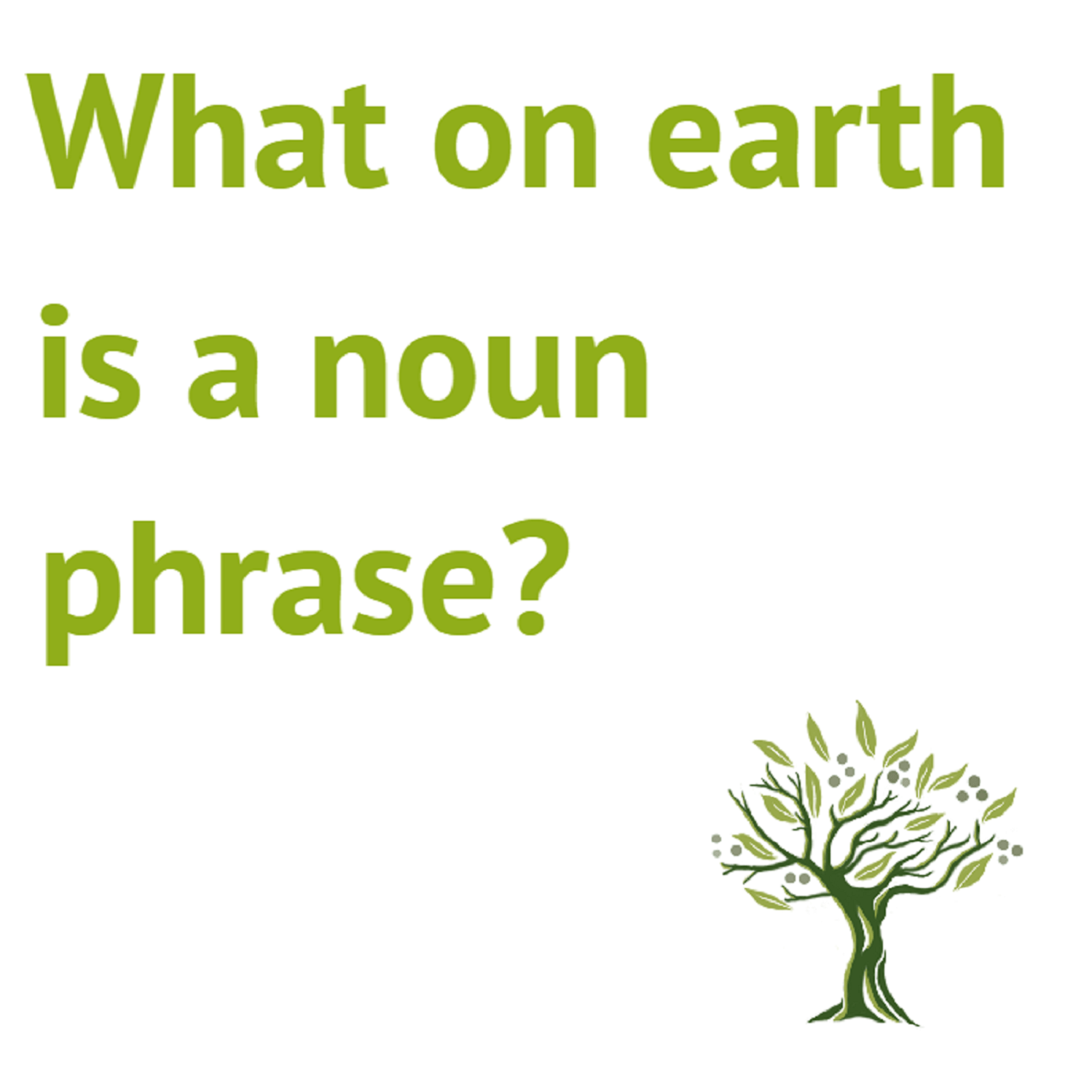 What on earth is a noun phrase? Podcast artwork
